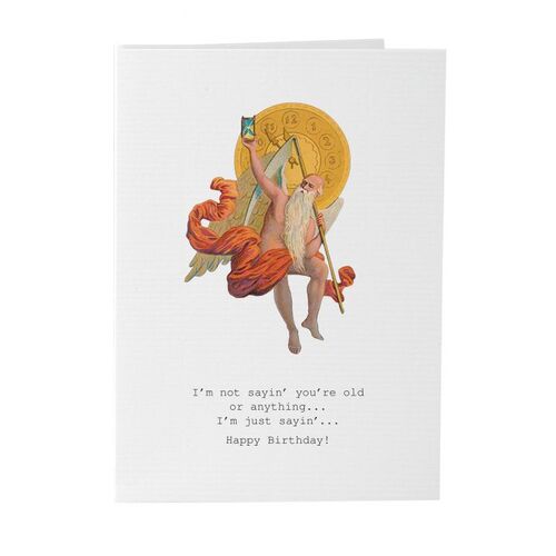 Just Saying You're Old - Happy Birthday Card