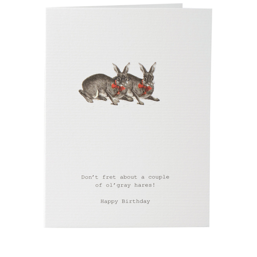 Don't Fret About A Couple Of Gray Hares - Birthday Card